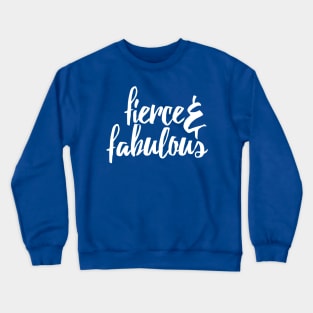 Fierce and Fabulous Crewneck Sweatshirt